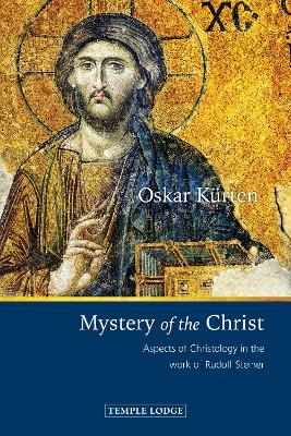 Mystery of the Christ: Aspects of Christology in the Work of Rudolf Steiner - Oskar Kürten - cover