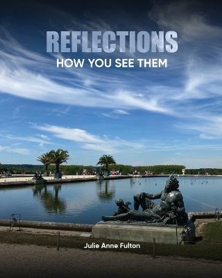 Reflections: How You See Them - Julie A Fulton - cover