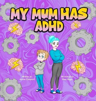 My Mum Has ADHD - Jordan Campbell - cover