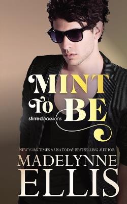 Mint to Be: An Emotional Fake Dating Romance - Madelynne Ellis - cover