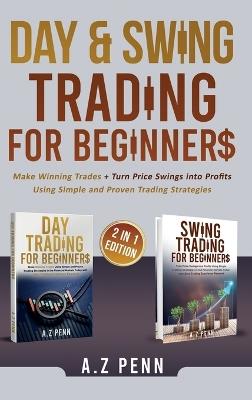 Day & Swing Trading for Beginners: Make Winning Trades + Turn Price Swings into Profits Using Simple and Proven Trading Strategies - Awais Zubair - cover