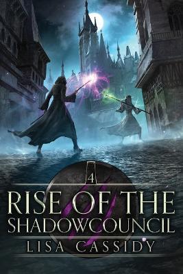 Rise of the Shadowcouncil - Lisa Cassidy - cover