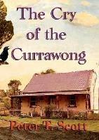 Libro in inglese The Cry of the Currawong  - Peter T Scott
