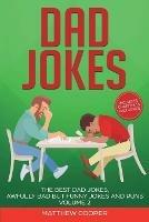 Dad Jokes: The Best Dad Jokes, Awfully Bad but Funny Jokes and Puns Volume 2 - Matthew Cooper - cover