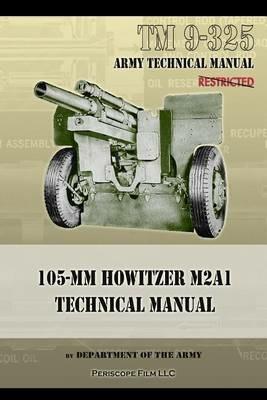 TM9-325 105mm Howitzer M2A1 Technical Manual - Department Of the Army - cover