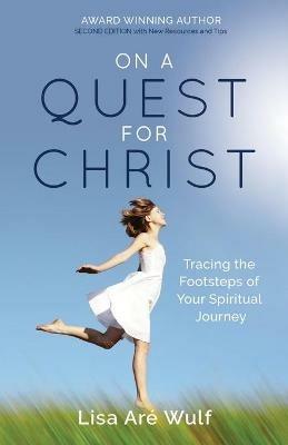 On a Quest for Christ: Tracing the Footsteps of Your Spiritual Journey - Lisa Are Wulf - cover