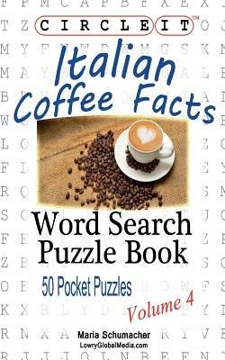 Circle It, Italian Coffee Facts, Word Search, Puzzle Book - Maria Schumacher,Lowry Global Media LLC - cover