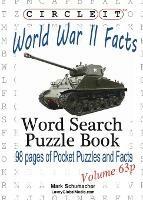 Circle It, World War II Facts, Pocket Size, Word Search, Puzzle Book - Lowry Global Media LLC,Mark Schumacher - cover