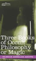 The Philosophy of Natural Magic: Book One of the Three Books of Occult Philosophy - Heinrich Cornelius Agrippa - cover