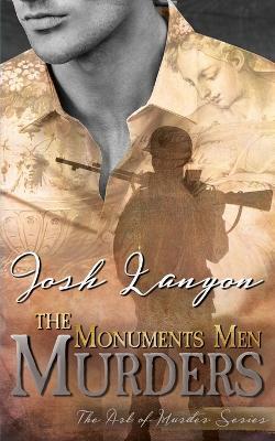 The Monuments Men Murders: The Art of Murder 4 - Josh Lanyon - cover