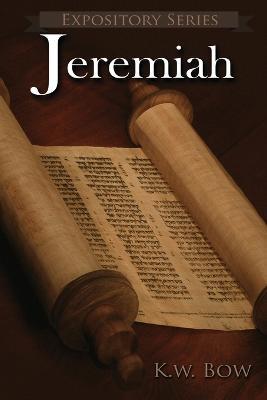 Jeremiah: A Literary Commentary On the Book of Jeremiah - Kenneth W Bow - cover