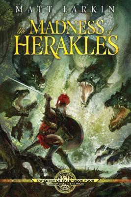 The Madness of Herakles - Matt Larkin - cover