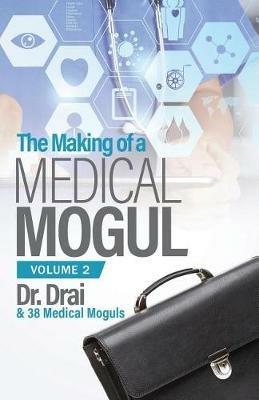 The Making of a Medical Mogul, Vol 2 - Draion Burch - cover