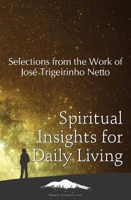 Spiritual Insights for Daily Living: Selections from the Work of José Trigueirinho Netto - José Trigueirinho Netto - cover