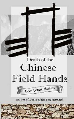 Death of the Chinese Field Hands - Anne Louise Bannon - cover