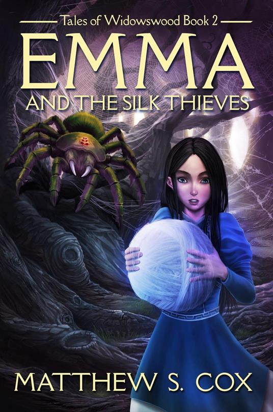Emma and the Silk Thieves - Matthew S. Cox - ebook
