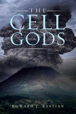 The Cell of Gods - Howard Bastian - cover