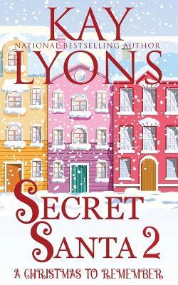 Secret Santa 2: A Christmas To Remember - Kay Lyons - cover