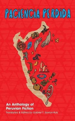 Paciencia Perdida, An Anthology of Peruvian Fiction - cover