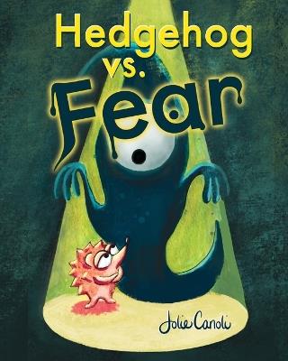 Hedgehog Vs. Fear - Jolie Canoli - cover
