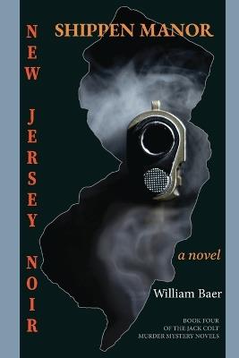 New Jersey Noir: Shippen Manor - William Baer - cover