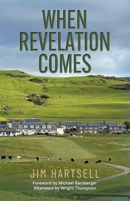 When Revelation Comes: A Journey Across the Sacred Links of Scotland - Jim Hartsell - cover