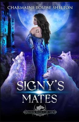 Signy's Mates: A Wolf Shifter Fated Mates Reverse Harem Romance - Charmaine Louise Shelton - cover