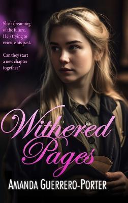 Withered Pages: A Small Town Contemporary Romance - Amanda Guerrero-Porter - cover