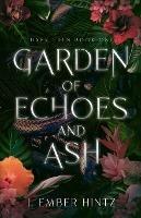 Garden of Echoes and Ash - J Ember Hintz - cover