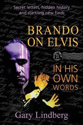 Brando on Elvis: In His Own Words - Gary Lindberg - cover