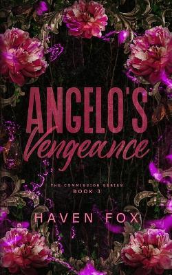 Angelo's Vengeance: A Dark Mafia Romance - Haven Fox - cover