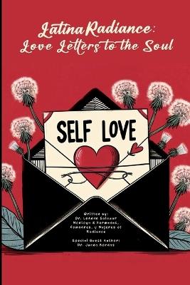 Latina Radiance: Love Letters to the Soul - Leanne C Salazar Montoya - cover