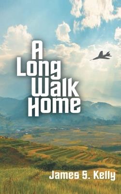A Long Walk Home - James S Kelly - cover