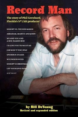 Record Man: The Story of Phil Gernhard, Florida's No 1 Hit Producer - Bill DeYoung - cover