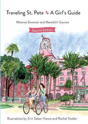 Traveling St. Pete: A Girl's Guide - Melanie Bowman,Meredith Gaunce - cover