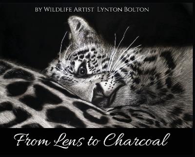 From Lens To Charcoal - Lynton Bolton - cover