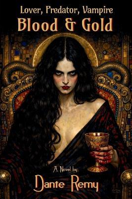 Lover, Predator, Vampire, Blood & Gold: Book II in The Series - Dante Remy - cover