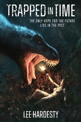 Trapped in Time: The only hope for the future lies in the past - cover