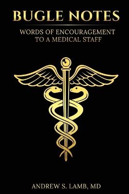 Bugle Notes: Words of Encouragement to a Medical Staff - Andrew S Lamb - cover