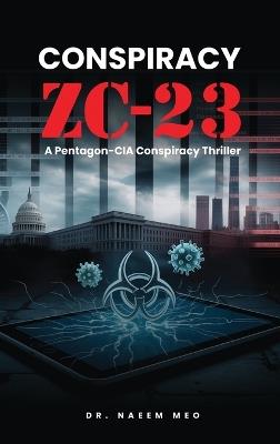 Conspiracy Zc-23: A Pentagon-CIA Conspiracy Thriller - Naeem Meo - cover