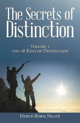 The Secrets of Distinction: Volume 1 the 08 Keys of Distinction - Herve-Boris Ngate - cover