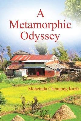 A Metamorphic Odyssey - Moheindu Chemjong Karki - cover