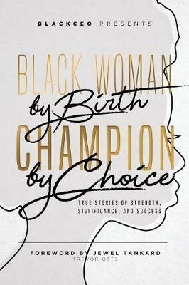 Black Woman By Birth Champion By Choice - Trevor Otts,Stefanie Manns - cover