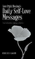 Love Light Healing's Daily Self Love Messages - Rebecca Slaven - cover