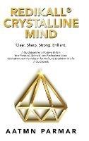 Redikall Crystalline Mind: Inner Resolution for the Outer Revolution - Aatmn Parmar - cover