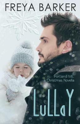 LuLLaY: Portland, ME: a Christmas Novella - Freya Barker - cover