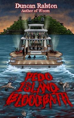Pedo Island Bloodbath - Duncan Ralston - cover