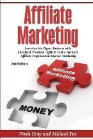 Affiliate Marketing: Launch a Six Figure Business with Clickbank Products, Affiliate Links, Amazon Affiliate Program, and Internet Marketing (Online Business) - Noah Gray - cover