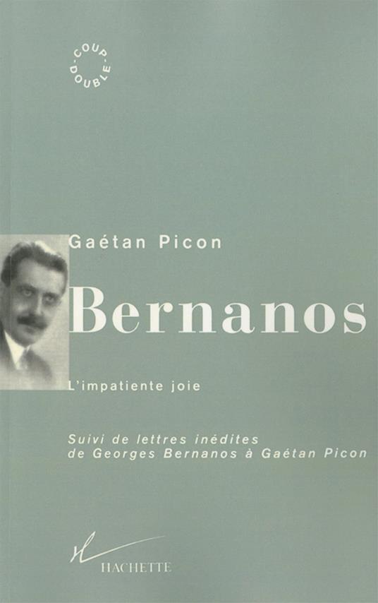 Bernanos, l'impatiente joie