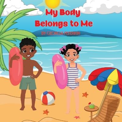 My Body Belongs to Me - Georgia L Peterkin - cover